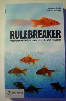 Rulebreaker - Wie Menschen denken, deren Ideen die Welt verändern von Janszky